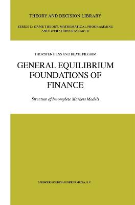 General Equilibrium Foundations of Finance: Structure of Incomplete Markets Models - Thorsten Hens,Beate Pilgrim - cover