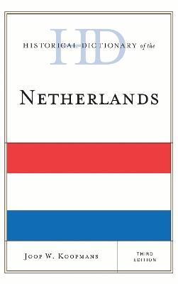 Historical Dictionary of the Netherlands - Joop W. Koopmans - cover
