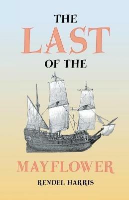 The Last Of The Mayflower - Rendel Harris - cover