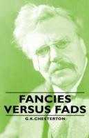 Fancies Versus Fads - G.K., Chesterton - cover