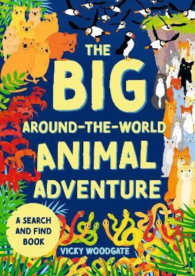 The Big Around-the-World Animal Adventure: A search and find book - Vicky Woodgate - cover