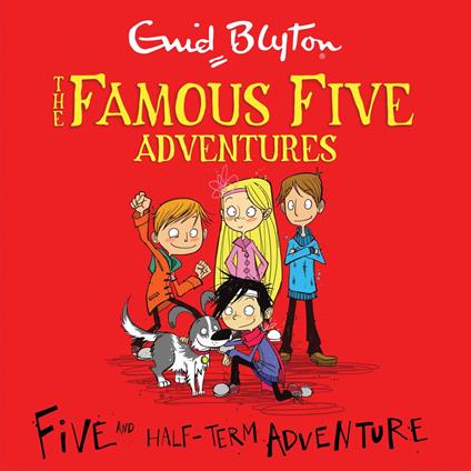 Famous Five Colour Short Stories: Five and a Half-Term Adventure