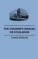 The Courser's Manual Or Stud-Book - Thomas Goodlake - cover