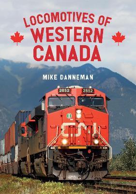 Locomotives of Western Canada - Mike Danneman - cover