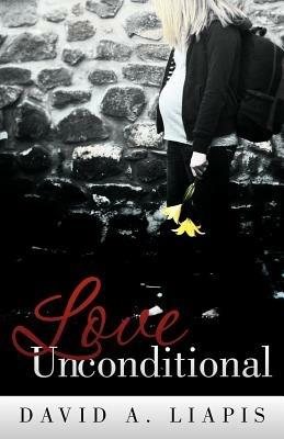 Love Unconditional - David A. Liapis - cover