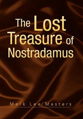 The Lost Treasure of Nostradamus - Mark Lee Masters - cover