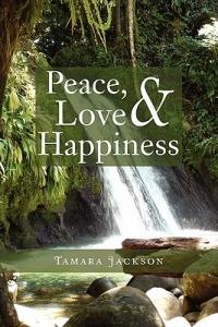 Peace, Love & Happiness - Tamara R Jackson - cover