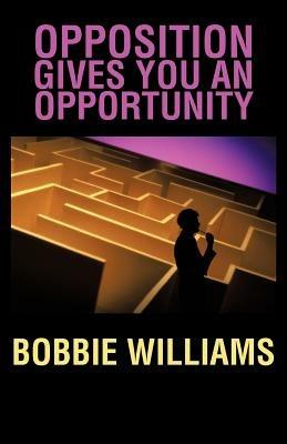 Opposition Gives You an Opportunity - Bobbie Williams - cover