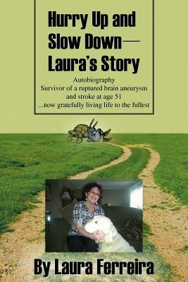 Hurry Up and Slow Down -- Laura's Story - Laura Ferreira - cover