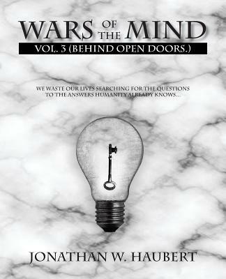 Wars of the Mind: Vol. 3 (Behind Open Doors.) - Jonathan W Haubert - cover