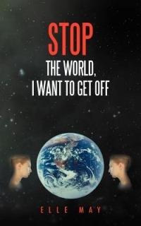 Stop the World, I Want to Get Off - Elle May - cover