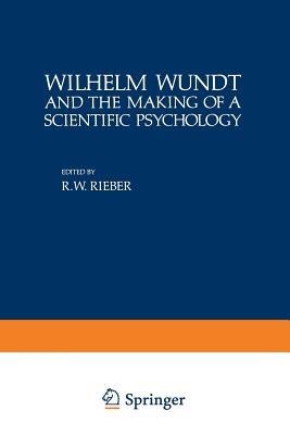 Wilhelm Wundt and the Making of a Scientific Psychology - cover