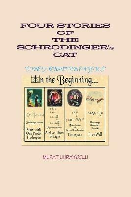 FOUR STORIES OF THE SCHRODINGER's CAT - MURAT UHRAYOGLU - cover