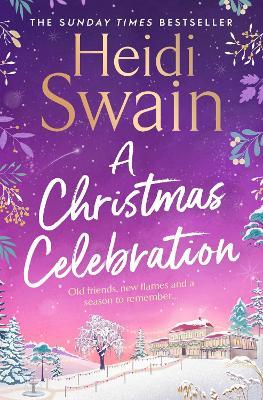 A Christmas Celebration: the cosiest, most joyful novel you'll read this Christmas - Heidi Swain - cover