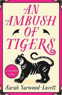 An Ambush of Tigers: The BRAND NEW unputdownable British cozy murder mystery for 2026! - Sarah Yarwood-Lovett - cover