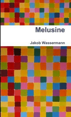 Melusine - Jakob Wassermann - cover
