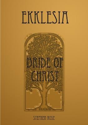 Ekklesia: Bride of Christ - Stephen Rose - cover