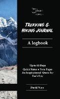 Trekking and Hiking Journal: A logbook: handy pocketbook size for a better trekking & hiking experience, quick easy to fill references & a full diary page to use as a journal, professionally created to be the best! - David Ways - cover