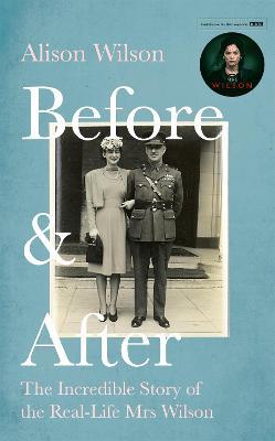 Before & After: The Incredible Story of the Real-life Mrs Wilson - Alison Wilson - cover