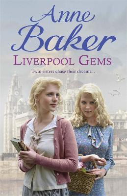 Liverpool Gems: Twin sisters chase their dreams… - Anne Baker - cover