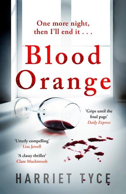 Blood Orange: The gripping, bestselling Richard & Judy book club thriller - Harriet Tyce - 2