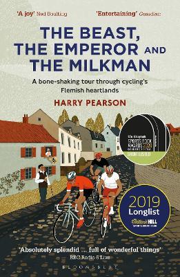 The Beast, the Emperor and the Milkman: A Bone-shaking Tour through Cycling’s Flemish Heartlands - Harry Pearson - cover