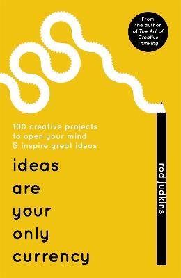 Ideas Are Your Only Currency - Rod Judkins - cover
