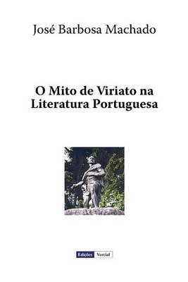 O Mito de Viriato na Literatura Portuguesa - José Barbosa Machado - cover