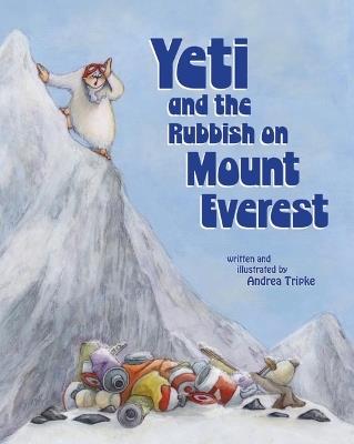 Yeti and the Rubbish on Mount Everest - Andrea Tripke - cover