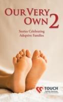 Our Very Own 2: Stories Celebrating Adoptive Families - Touch Family Services - cover