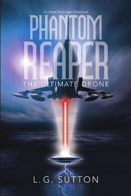 Phantom Reaper: The Ultimate Drone - L G Sutton - cover