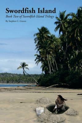 Swordfish Island: Book Two of Swordfish Island Trilogy - Stephen C Graves - cover
