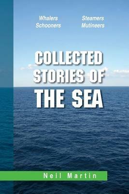 Collected Stories of the Sea - Neil Martin - cover