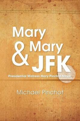 Mary Mary & JFK - Michael Pinchot - cover