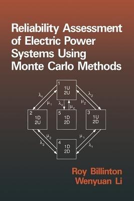 Reliability Assessment of Electric Power Systems Using Monte Carlo Methods - Billinton,W. Li - cover