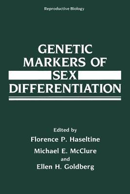 Genetic Markers of Sex Differentiation - Florence P. Haseltine,Michael E. McClure,Ellen H. Goldberg - cover