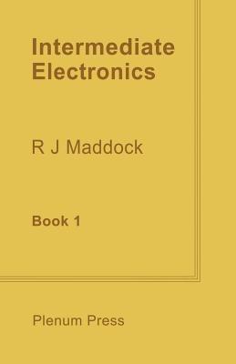 Intermediate Electronics: Book 1 - R. J. Maddock - cover