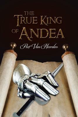 The True King of Andea - Peet Van Heerden - cover