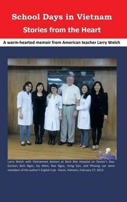 School Days in Vietnam Stories from the Heart - Larry Welch - cover