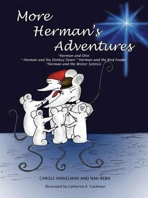 More Herman's Adventures: *herman and Otto *herman and the Donkey Down Herman and the Birdfeeder *herman and the Winter Solstice - Nan Rebik,Carole Hinkleman - cover