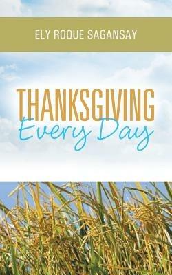 Thanksgiving Every Day - Ely Roque Sagansay - cover