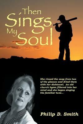 Then Sings My Soul - Philip D Smith - cover