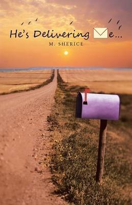 He's Delivering Me... - M Sherice - cover