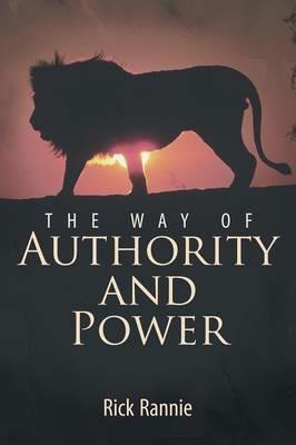 The Way of Authority and Power - Rick Rannie - cover