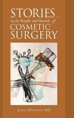 Stories on the Benefits and Hazards of Cosmetic Surgery - Joseph Weinstein - cover