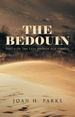 The Bedouin: Part 4 of the Late Bronze Age Stories - Joan H Parks - cover