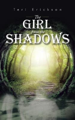 The Girl from the Shadows - Teri Erickson - cover