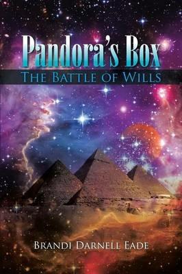 Pandora's Box: The Battle of Wills - Brandi Darnell Eade - cover