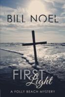 First Light: A Folly Beach Mystery - Bill Noel - cover