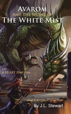 Avarom and the Secret of the White Mist - J.L. Stewart - cover